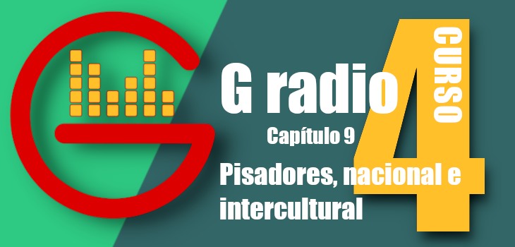 Curso G-radio 4 Ébano Cap 9 – Pisadores, intercultural y nacional
