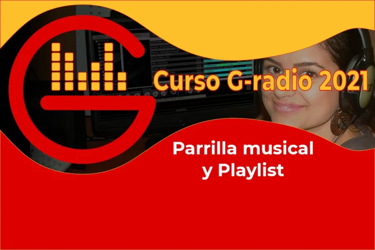 Parrilla musical y playlist Curso de G-radio